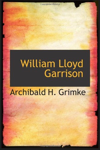 Imagen de archivo de William Lloyd Garrison: The Abolitionist a la venta por Revaluation Books