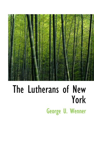 Stock image for The Lutherans of New York: Their Story and Their Problems for sale by Revaluation Books