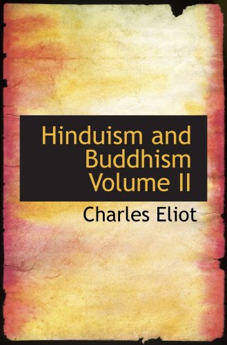 Hinduism and Buddhism Volume II: An Historical Sketch (9780554039688) by Eliot, Charles