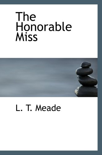 Stock image for The Honorable Miss: A Story of an Old-Fashioned Town for sale by Revaluation Books