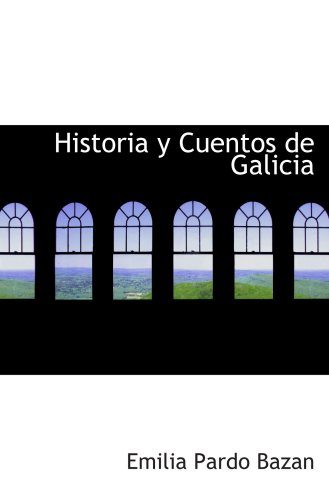 Imagen de archivo de Historia y Cuentos de Galicia a la venta por Revaluation Books