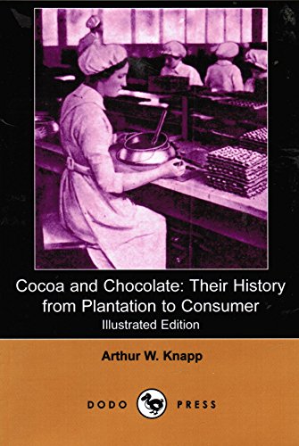 9780554045948: Cocoa and Chocolate: Their History from Plantation to Consumer