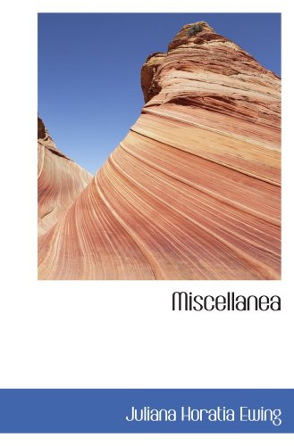 Miscellanea (9780554046747) by Ewing, Juliana Horatia