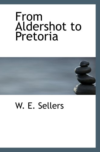 Imagen de archivo de From Aldershot to Pretoria: A Story of Christian Work among Our Troops in Sout a la venta por Revaluation Books