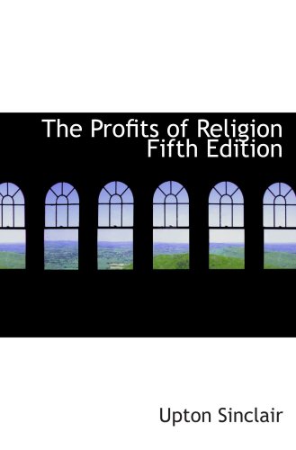 Beispielbild fr The Profits of Religion Fifth Edition: An Essay in Economic Interpretation zum Verkauf von Revaluation Books