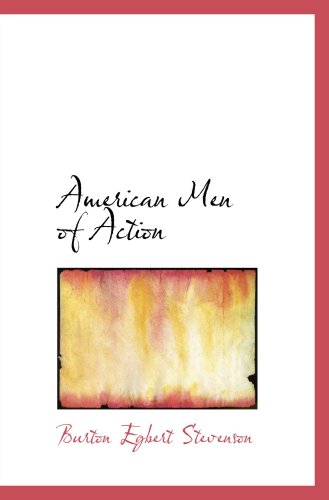 American Men of Action (9780554047287) by Stevenson, Burton Egbert