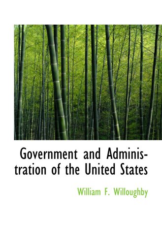 Stock image for Government and Administration of the United States: John Hopkins University Studies in Historical and for sale by Revaluation Books