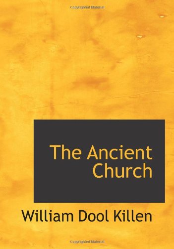 9780554047980: The Ancient Church: Its History- Doctrine- Worship- and Constitution