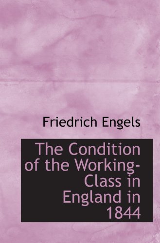 9780554050720: The Condition of the Working-Class in England in 1844: with a Preface written in 1892