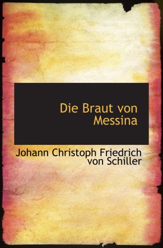 9780554051260: Die Braut von Messina: oder die feindlichen Brder.