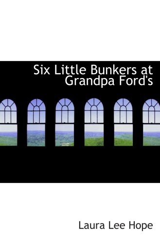 Six Little Bunkers at Grandpa Ford's (9780554052823) by Hope, Laura Lee