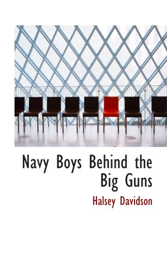Stock image for Navy Boys Behind the Big Guns: Or Sinking the German U-Boats for sale by Revaluation Books