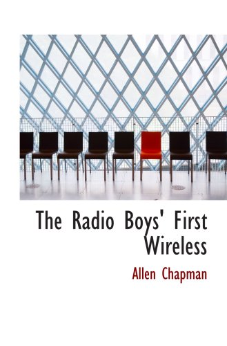 Beispielbild fr The Radio Boys' First Wireless: Or Winning the Ferberton Prize zum Verkauf von Revaluation Books