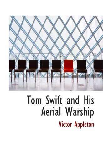 Stock image for Tom Swift and His Aerial Warship: or The Naval Terror of the Seas for sale by Revaluation Books