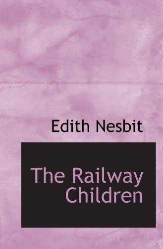 The Railway Children (9780554054933) by Nesbit, Edith