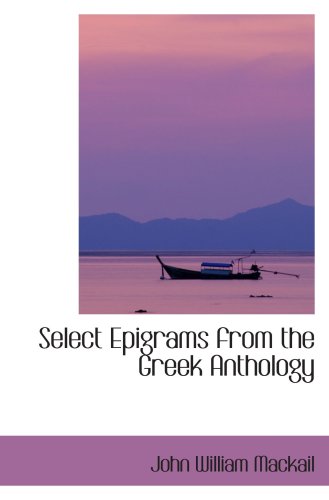 9780554056050: Select Epigrams from the Greek Anthology