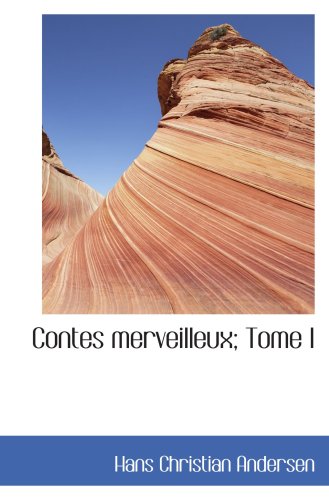 Contes merveilleux; Tome I (9780554056661) by Andersen, Hans Christian