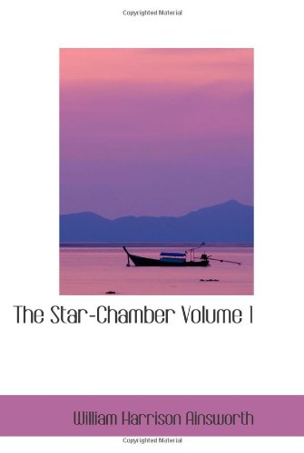 Stock image for The Star-Chamber Volume 1: An Historical Romance for sale by Revaluation Books
