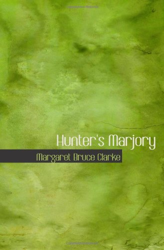 9780554061603: Hunter's Marjory: A Story for Girls