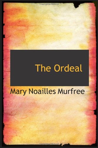 9780554062914: The Ordeal: A Mountain Romance of Tennessee