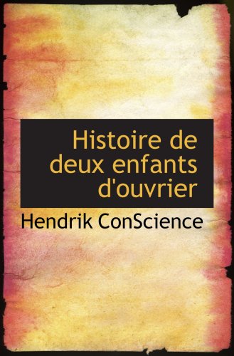 Histoire de deux enfants d'ouvrier (9780554063294) by ConScience, Hendrik