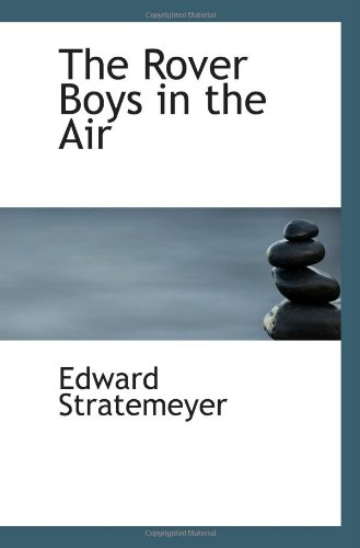 The Rover Boys in the Air (9780554065373) by Stratemeyer, Edward