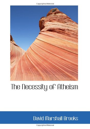 Beispielbild fr The Necessity of Atheism zum Verkauf von Revaluation Books