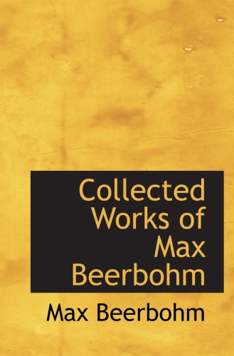 Collected Works of Max Beerbohm (9780554066486) by Beerbohm, Max