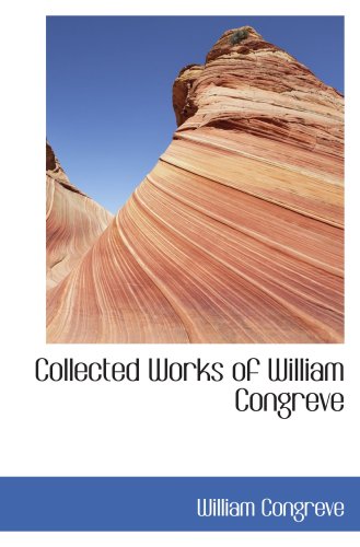 Collected Works of William Congreve (9780554066622) by Congreve, William