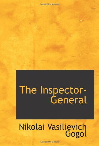 The Inspector-General: A Comedy in Five Acts (9780554072005) by Gogol, Nikolai Vasilievich