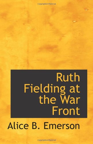 Stock image for Ruth Fielding at the War Front: or The Hunt for the Lost Soldier for sale by Revaluation Books
