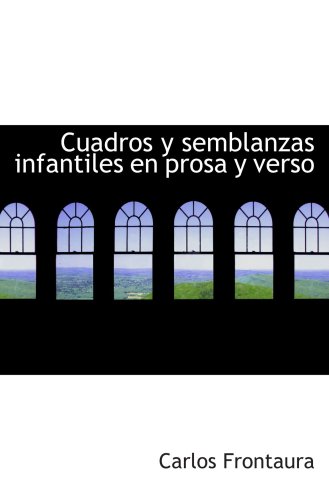 9780554072821: Cuadros y semblanzas infantiles en prosa y verso