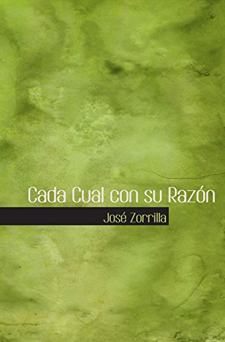 Cada Cual con su RazÃ³n (Spanish Edition) (9780554074252) by Zorrilla, JosÃ©