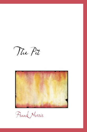 The Pit: A Story of Chicago (9780554074467) by Norris, Frank