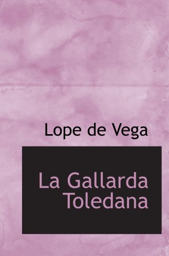 La Gallarda Toledana (9780554075105) by Vega, Lope De