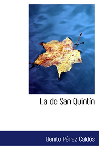 La de San QuintÃ­n (Spanish Edition) (9780554075259) by PÃ©rez GaldÃ³s, Benito