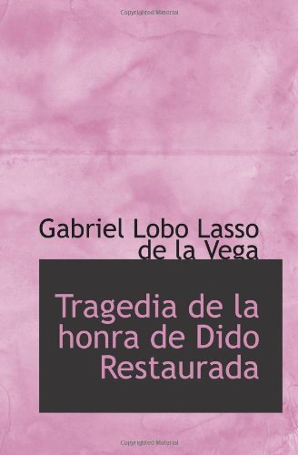 Stock image for Tragedia de la honra de Dido Restaurada for sale by Revaluation Books