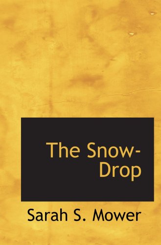 Imagen de archivo de The Snow-Drop: A Holiday Gift a la venta por Revaluation Books