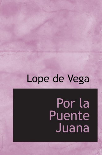 Por la Puente Juana (9780554075556) by Vega, Lope De