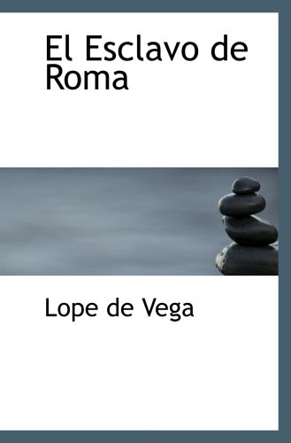 El Esclavo de Roma (9780554075846) by Vega, Lope De