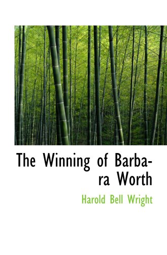 The Winning of Barbara Worth (9780554079325) by Wright, Harold Bell