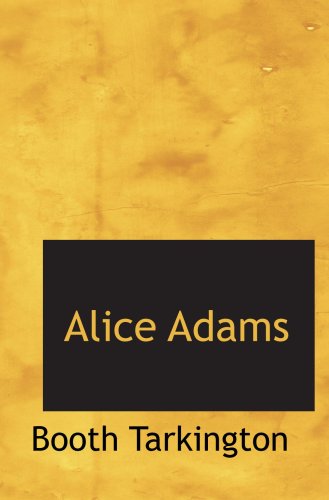 Alice Adams (9780554079752) by Tarkington, Booth