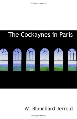 Imagen de archivo de The Cockaynes in Paris: Or 'Gone abroad' a la venta por Revaluation Books