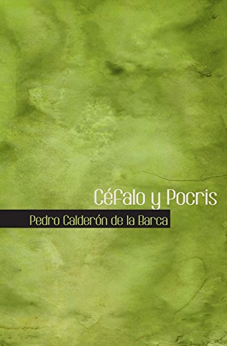 CÃ©falo y Pocris (Spanish Edition) (9780554081663) by CalderÃ³n De La Barca, Pedro