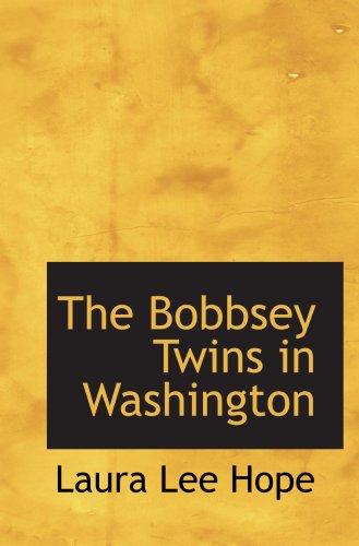 The Bobbsey Twins in Washington (9780554082806) by Hope, Laura Lee