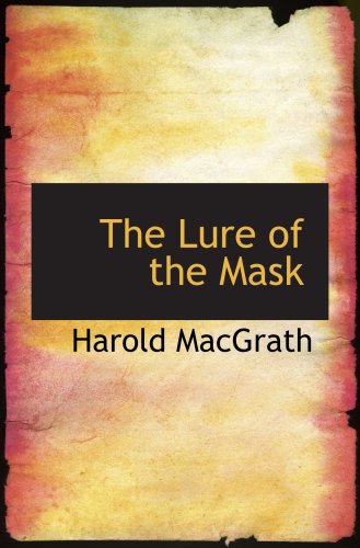 The Lure of the Mask (9780554084633) by MacGrath, Harold