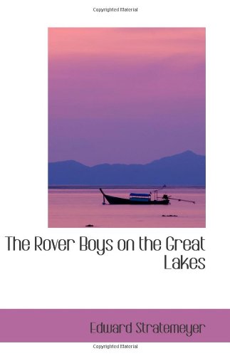 The Rover Boys on the Great Lakes: Or: The Secret of the Island Cave (9780554085326) by Stratemeyer, Edward