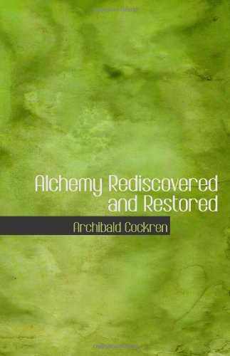 Beispielbild fr Alchemy Rediscovered and Restored zum Verkauf von Revaluation Books