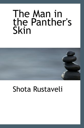 Stock image for The Man in the Panther's Skin: A Romantic Epic for sale by Best and Fastest Books