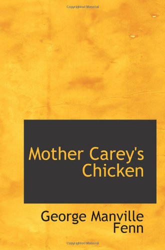 Mother Carey's Chicken: Her Voyage to the Unknown Isle (9780554087078) by Fenn, George Manville